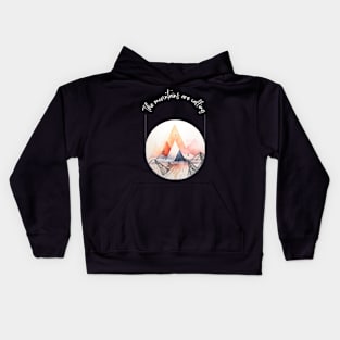 the mountains are calling Kids Hoodie